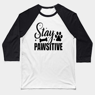 Stay Pawsitive Dog Paw Costume Dog Lovers Baseball T-Shirt